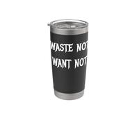 Waste Not Want Not Stainless Steel Insulated Tumbler