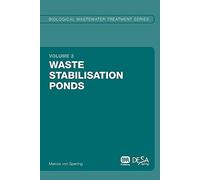 Waste Stabilisation Ponds: 3 (Biological Wastewater Treatment Series)