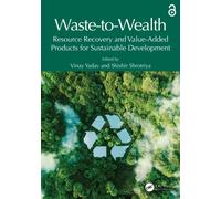 Waste-to-Wealth : Resource Recovery and Value-Added Products for Sustainable Development