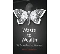Waste to Wealth : The Circular Economy Advantage