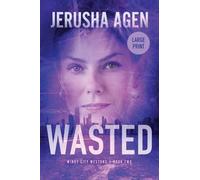 Wasted: A Christian Romantic Suspense (Large Print): 2 (Windy City Westons)