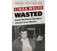 Wasted: Inside the Robert Chambers-Jennifer Levin Murder
