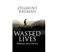 Wasted Lives: Modernity and Its Outcasts
