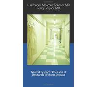 Wasted Science: The Cost of Research Without Impact