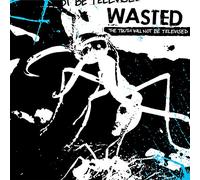 Wasted - The Truth Will Not Be Televise