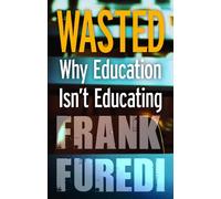 Wasted: Why Education Isn't Educating