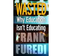 Wasted: Why Education Isn't Educating