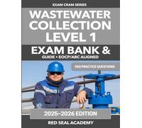 Wastewater Collection Level 1 Exam Guide Practice Questions, Full-Length Tests & Study Guide for Collection System Operator Certification(ABC: 400 ... (RED SEAL ACADEMY EXAM CRAM SERIES)