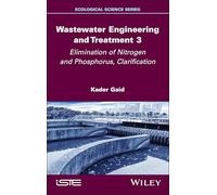 Wastewater Engineering and Treatment 3: Elimination of Nitrogen and Phosphorus, Clarification (ISTE Invoiced)