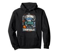 Wastewater Operator I Drink What You Flush Pullover Hoodie