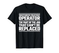 Wastewater Treatment Operator Can't be Replaced T-Shirt