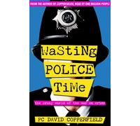 Wasting Police Time : The Crazy World of the War on Crime