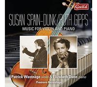 Wastnage/Dunn - Susan Spain-Dunk; Ruth Gipps: Music for violin and piano