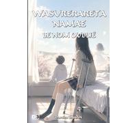 WASURERARETA NAMAE: Le nom oublié (Les portes du mystère)