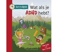 Wat als je ADHD hebt? (Survivalgids)