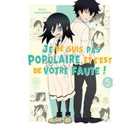 Watamote : Je ne suis pas populaire, et c'est de votre faute! - Tome 05