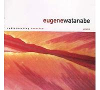 Watanabe, Eugene - Honens International Piano Competition Laureate Series - Eugene Watanabe: Rediscovering America (US Import)