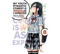 Watari, Wataru - My Youth Romantic Comedy is Wrong, As I Expected @ comic, Vol. 8 (light novel): Volume 8 (YOUTH ROMANTIC COMEDY WRONG EXPECTED NOVEL SC)