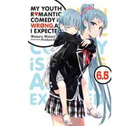 Watari, Wataru - My Youth Romantic Comedy Is Wrong, As I Expected, Vol. 6.5: 7.5 (YOUTH ROMANTIC COMEDY WRONG EXPECTED NOVEL SC)