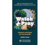 Watch and Pray Adult single copy: Wisdom and hope for Lent and life
