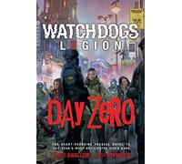Watch Dogs Legion: Day Zero: (Watch Dogs: Legion Paperback Original)