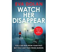 Watch Her Disappear: Eva Dolan