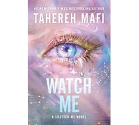 Watch Me: 1 (Shatter Me Series: The New Republic)