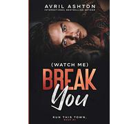 (Watch Me) Break You: Volume 1 (Run This Town)