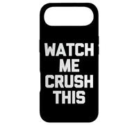 Watch Me Crush This - Funny Saying Sarcastic Novelty Cool Case for iPhone Air