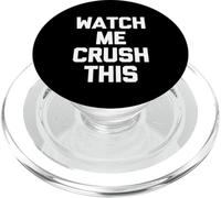 Watch Me Crush This - Funny Saying Sarcastic Novelty Cool PopSockets PopGrip for MagSafe