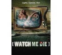 Watch Me Die