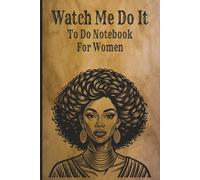 Watch Me Do It: To Do Notebook For Women With 105 Pages, 6X9 | Goal-Crushing Journal | Portable Planner For Women On A Mission