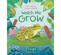 Watch Me Grow: Frogs