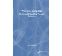 Watch Me Jumpstart : Strutting and Stumbling Through Animation
