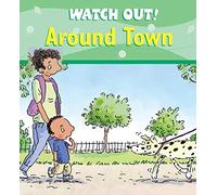 Watch Out! Around Town (Watch Out! Books)