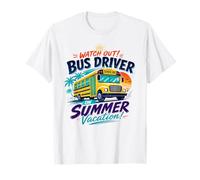 Watch Out Bus Driver On Summer Vacation Last Day of School T-Shirt