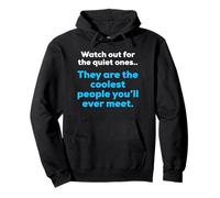 Watch out for the Quiet ones! They are cool! Pullover Hoodie