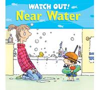 Watch Out! Near Water (Watch Out! Books)