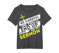 Watch Out Or You Will Be in My Sermon Pastor T-Shirt, Women's Plus, Dark Heather Grey, 4X