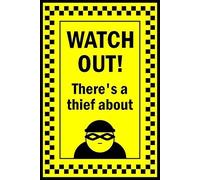 Watch out! there is a thief about, warning sign - Self adhesive sticker (200mm x 150mm)