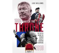 Watch the Throne: The Tactics Behind the Premier League's European Champions, 1999-2019