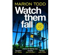Watch Them Fall : A must-read Scottish crime thriller from the queen of tartan noir