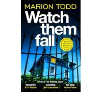 Watch Them Fall: A must-read Scottish crime thriller from the queen of tartan noir (Detective Clare Mackay, 10)