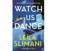 Watch Us Dance: The vibrant new novel from the bestselling author of Lullaby (Main)