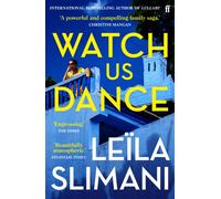 Watch Us Dance : The vibrant new novel from the bestselling author of Lullaby