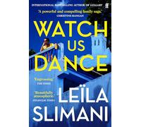 Watch Us Dance: The vibrant new novel from the bestselling author of Lullaby (Main)