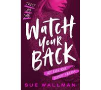 Watch Your Back - a high-stakes teen mystery thriller with twists you won't see coming from the author of See How They Lie
