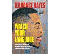 Watch Your Language – Visual and Literary Reflections on a Century of American Poetry