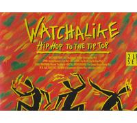 Watchalike-Hip Hop to the Tip Top (1990) [VINYL]