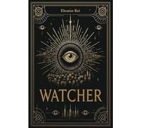 Watcher: A Philosophical Science Fiction Novel (Revised Edition)